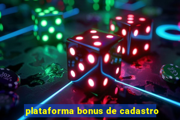 plataforma bonus de cadastro